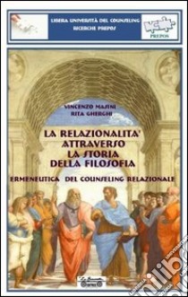 La relazionalità attraverso la storia della filosofia libro di Gherghi Rita; Masini Vincenzo