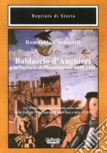 Baldaccio d'Anghiari e la signoria di Piombino nel 1440-1441 libro di Cardarelli Romualdo