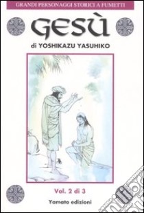 Gesù. Vol. 2 libro di Yasuhiko Yoshikazu