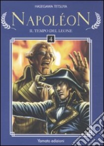 Napoleon. Il tempo del leone. Vol. 4 libro di Hasegawa Tetsuya