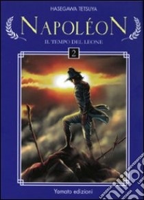 Napoléon. Il tempo del leone. Vol. 2 libro di Hasegawa Tetsuya