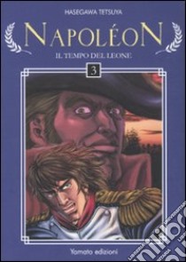 Napoleon. Il tempo del leone. Vol. 3 libro di Hasegawa Tetsuya