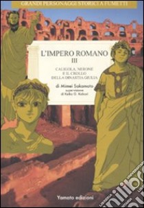 L'impero romano. Vol. 3: Caligola, Nerone e il crollo della dinastia Giulia libro di Sakamoto Mimei