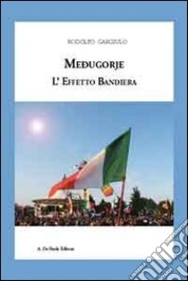 Mediugorje. L'effetto bandiera libro di Gargiulo Rodolfo