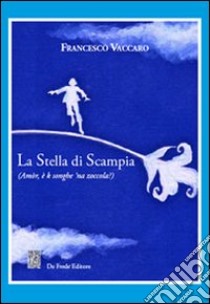 La stella di Scampia. Amòr, è k songhe 'na zoccola? libro di Vaccaro Francesco