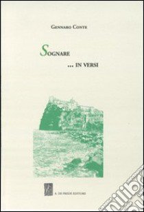 Sognare... in versi libro di Conte Gennaro