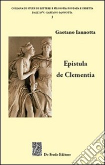 Epistula de clementia libro di Iannotta Gaetano