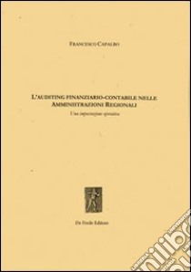 L'auditing finanziario-contabile nelle amministrazioni regionali libro di Capalbo Francesco