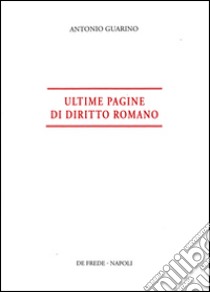 Ultime pagine di diritto romano libro di Guarino Antonio
