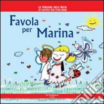 Favola per Marina. Ediz. illustrata libro di Poggiolini Daniela