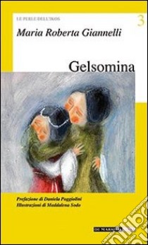 Gelsomina libro di Giannelli M. Roberta