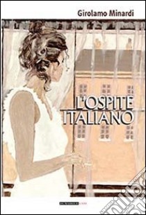 L'ospite italiano libro di Minardi Girolamo