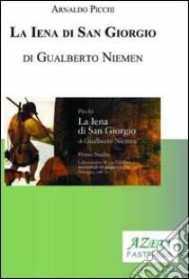 La iena di san Giorgio di Gualtiero Niemen libro di Picchi Arnaldo