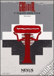 Gra(d)al. Il segreto della torre libro di Devana; Bosco T. (cur.)