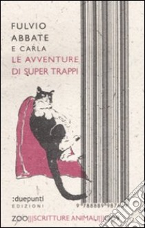 Le avventure di Super Trappi libro di Abbate Fulvio; Abbate Carla