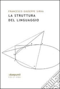 La struttura del linguaggio libro di Sirna Francesco Giuseppe