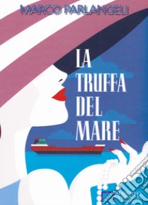 La truffa del mare libro di Parlangeli Marco