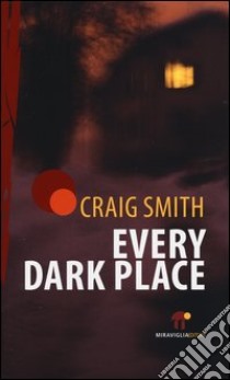 Every Dark Place libro di Smith Craig