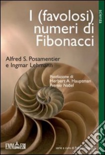 I (favolosi) numeri di Fibonacci libro di Posamentier Alfred S. - Lehmann Ingmar