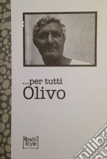 Per tutti Olivo. Testo friulano libro di Brandolin M. (cur.)