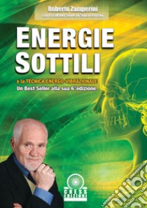 Energie sottili e la tecnica energo-vibrazionale libro di Zamperini Roberto; Germani Sonia