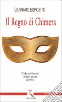 Il regno di chimera libro di Esposito Gennaro