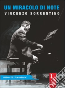 Un miracolo di note. Con CD Audio libro di Sorrentino Vincenzo; Ciani S. (cur.); Belfiore E. (cur.)