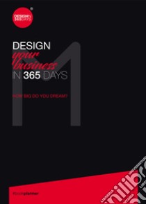 Design your business in 365 days libro di Marsan Christine Marie