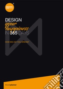 Design your happiness in 365 days libro di Christine Marie Marsan