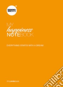 My happiness notebook. Everything starts with a dream libro di Christine Marie Marsan