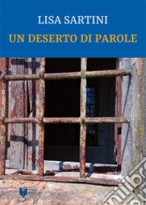 Un deserto di parole libro di Sartini Lisa