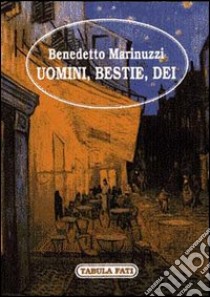 Uomini bestie dei libro di Marinuzzi Benedetto; Cutore G. (cur.)