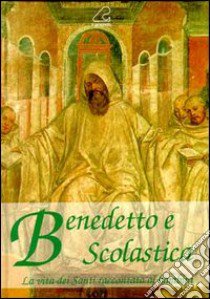 Benedetto e Scolastica. La vita dei santi raccontata ai bambini libro di Soma Gabriella