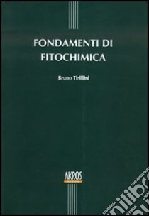 Fondamenti di fitochimica libro di Tirillini Bruno