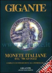 Gigante 2004. Monete italiane dal '700 ad oggi libro di Gigante Fabio
