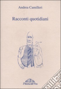 Racconti quotidiani libro di Camilleri Andrea; Capecchi G. (cur.)