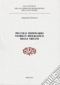 Piccolo dizionario storico biografico degli Ortani libro di Zuppante Abbondio