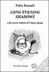 Long evening shadows libro di Russell Peter; Alaimo F. (cur.)