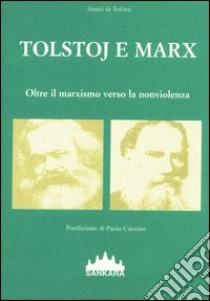 Tolstoj e Marx. Oltre il marxismo verso la nonviolenza libro di Gazzeri G. (cur.)