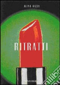 Ritratti libro di Rizzi Alina