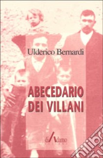 Abecedario dei villani libro di Bernardi Ulderico