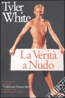 La verità a nudo libro di White Tyler