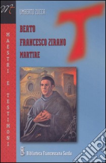 Beato Francesco Zirano martire libro di Zucca Umberto