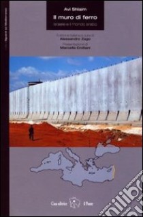 Il muro di ferro. Israele e il mondo arabo libro di Shlaim Avi