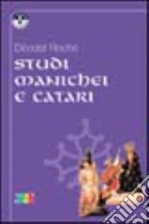 Studi manichei e catari libro di Roché Déodat; De Pascale F. (cur.)