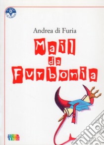 Mail da Furbonia libro di Di Furia Andrea