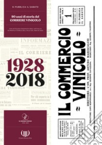 Si pubblica il sabato. 90 anni di storia del Corriere vinicolo. Con antologia ragionata degli articoli e un profilo storico dell'italia dal 1928 a oggi ricostruito attraverso le pagine del corriere della sera. Con Fascicolo libro di Benatti Francesco Emanuele; Somma Giulio; Pellegrini Michele