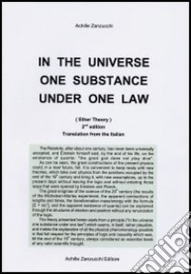 In the universe one substance under one law (ether theory) libro di Zanzucchi Achille