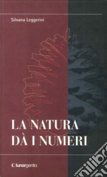 La natura dà i numeri libro di Leggerini Silvana