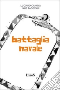 Battaglia navale libro di Canova Luciano